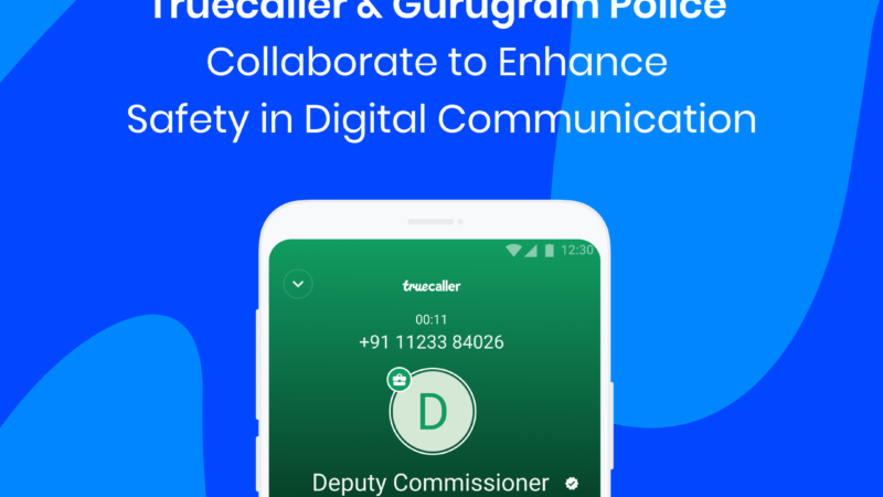 Truecaller & Gurugram Police Collaborate to Enhance Safety in Digital Communication