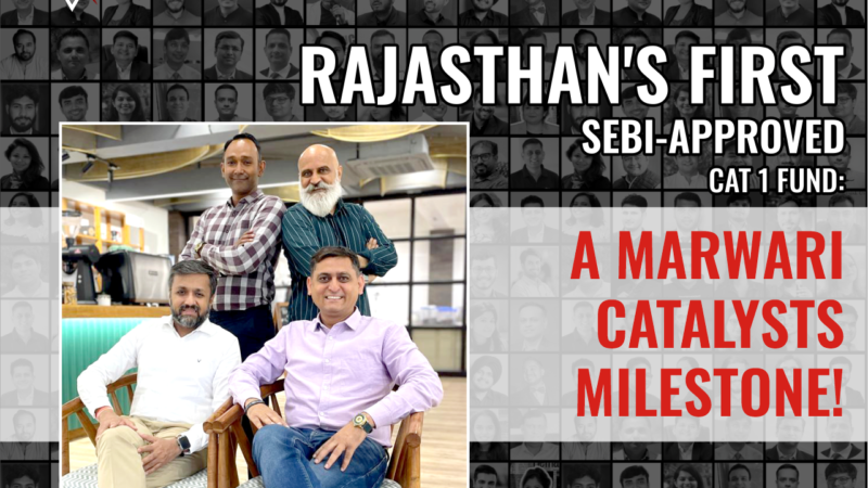 Rajasthan’s First SEBI Approved CAT1 Fund by Marwari Catalysts