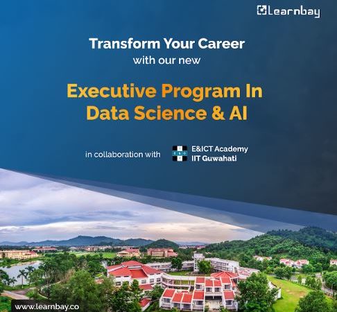 Learnbay Collaborates with IIT Guwahati (E&ICT Academy) to Launch Executive and Advanced Data Analytics Programs