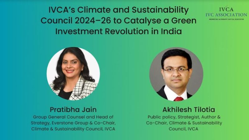 IVCA’s Climate and Sustainability Council 2024-26 to Catalyse a Green Investment Revolution in India