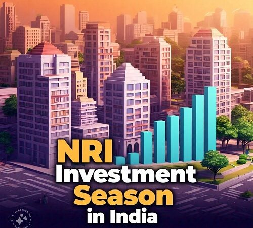 NRI Investment Season: A Booming Opportunity in Indian Real Estate