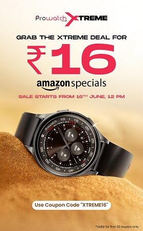 Sale Live: Prowatch Xtreme on Amazon at just Rs. 16 for Early Shoppers