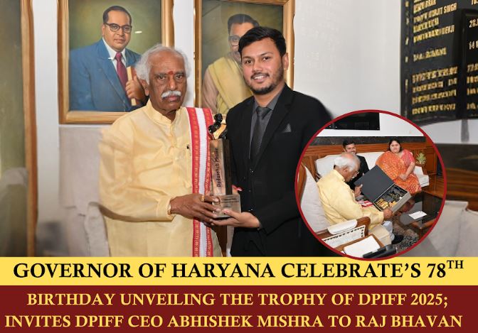 Marking His 78th Birthday, Governor Bandaru Dattatreya Unveils Prestigious DPIFF Awards 2025 Trophy Alongside CEO Abhishek Mishra at Haryana Raj Bhavan