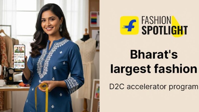 Flipkart Launches ‘Fashion Spotlight’ to Power India’s Emerging D2C Fashion Ecosystem
