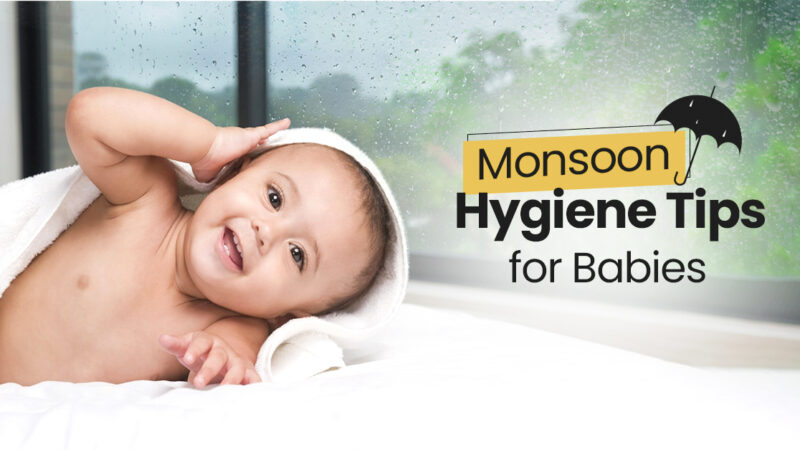 Monsoon Hygiene Tips for Babies: Keeping Skin and Clothes Dry
