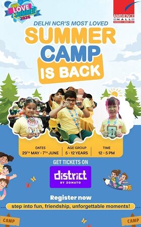 Delhi NCR's Most Loved Summer Camp Returns at Ambience Malls in Vasant Kunj and Gurugram