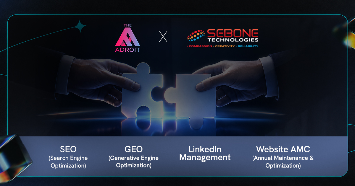 The Adroit Wins SEO, GEO, LinkedIn Management & Website AMC Mandate for Sebone Technologies