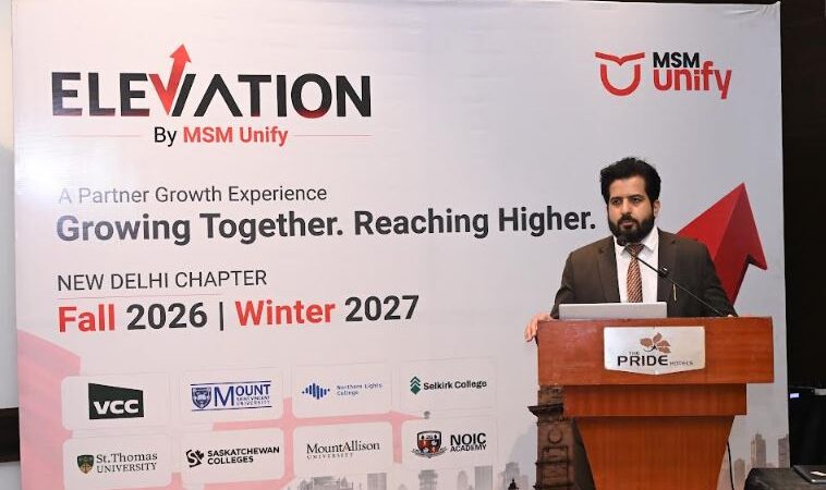 MSM Unify Hosts First Edition of 'Elevation' in New Delhi, Strengthening Partner Network Ahead of Canada Fall 2026 and Winter 2027 Intakes