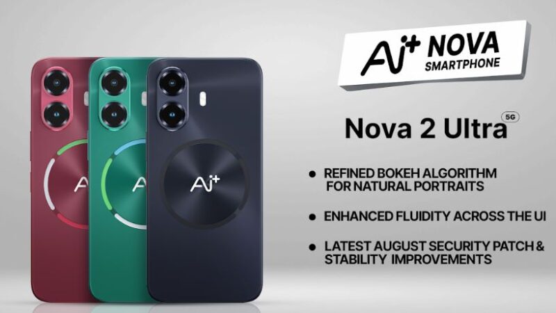 Ai+ Rolls Out New Software Update for Nova 2 Ultra, Focused on Camera Experience, Performance & Security