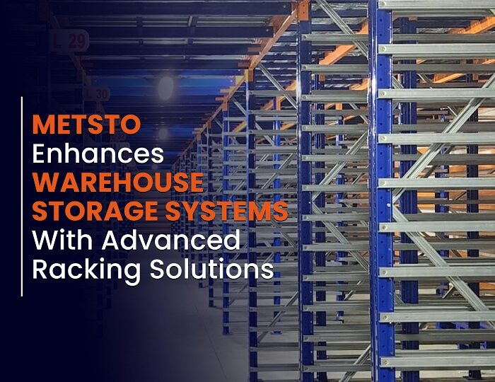 METSTO Enhances Warehouse Storage Systems with Advanced Racking Solutions