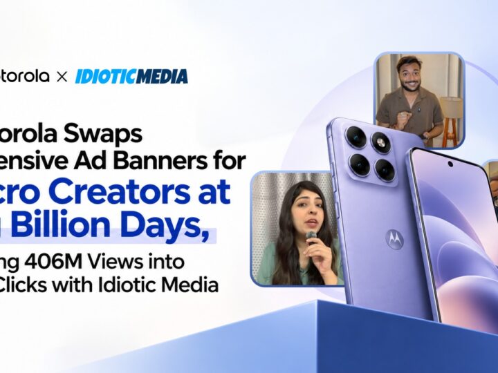 Motorola Swaps Expensive Ad Banners for Micro Creators at Big Billion Days, Turning 406M Views into 1M+ Flipkart Clicks with Idiotic Media